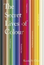 The Secret Lives Of Colour Paperback Illustrated Edition