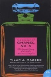 The Secret of Chanel No. 5 - The Intimate History of the World's Most Famous Perfume Paperback