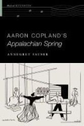 Aaron Copland& 39 S Appalachian Spring Hardcover