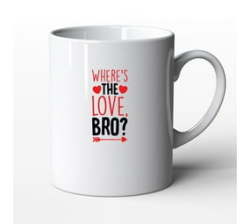 Valentines Day Love Birthday Present - Png Wheres The Love Bro White - 11OZ Coffee Mug