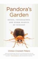 Pandora& 39 S Garden - Kudzu Cockroaches And Other Misfits Of Ecology Paperback