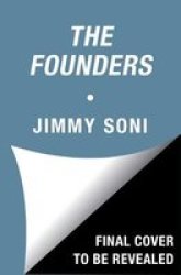 The Founders - The Story Of Paypal And The Entrepreneurs Who Shaped Silicon Valley Hardcover