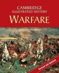 The Cambridge Illustrated History Of Warfare: The Triumph Of The West Cambridge Illustrated Histories