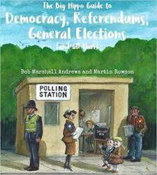 The The Big Hippo Guide To Democracy Referendums General Elections And All That Paperback