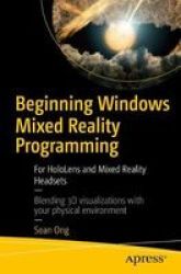 Beginning Windows Mixed Reality Programming - For Hololens And Mixed Reality Headsets Paperback 1ST Ed.
