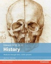 Edexcel Gcse 9-1 History Medicine Through Time C1250-PRESENT: Student Book Edexcel Gcse History 9-1