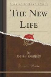 The New Life Classic Reprint Paperback