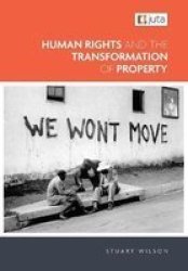 Human Rights And The Transformation Of Property Paperback