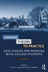 Linking Theory To Practice - Case Studies For Working With College Students Paperback 4TH New Edition