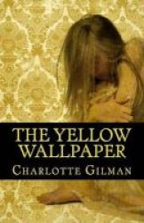 The Yellow Wallpaper Paperback