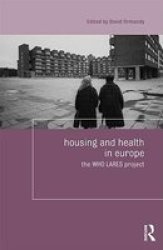 Housing and Health in Europe: The WHO LARES project Housing and Society Series
