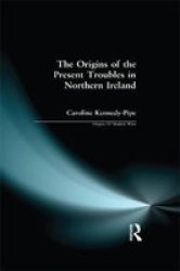 The Origins Of The Present Troubles In Northern Ireland Hardcover