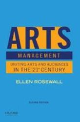 Arts Management - Uniting Arts And Audiences In The 21ST Century Paperback 2ND Ed.