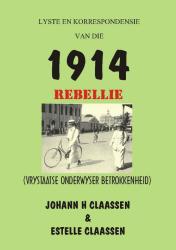 Lyste En Korrespondensie Van Die 1914 Rebellie Vrystaatse Onderwyser Betrokkenheid - Jh Claassen