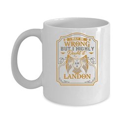 Coffee Mug Landon - Personalized Name Mugs Gift For Landon Him Her Adult - On Chritmas Day Thank's Giving Birthday - I Am A