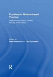Frontiers In Nature-based Tourism - Lessons From Finland Iceland Norway And Sweden Paperback