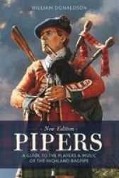 Pipers - A Guide To The Players And Music Of The Highland Bagpipe Paperback Reissue