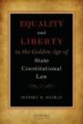 Equality and Liberty in the Golden Age of State Constitutional Law