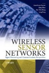 Wireless Sensor Networks: Signal Processing and Communications