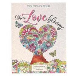 Where Love Blooms Coloring Book Paperback