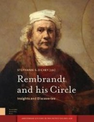 Rembrandt And His Circle - Insights And Discoveries Hardcover 0