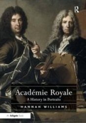 Academie Royale - A History In Portraits Hardcover New Ed