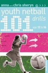 101 Youth Netball Drills Age 12-16 Book