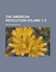 The American Revolution Volume . 9 Paperback