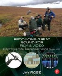 Producing Great Sound For Film And Video - Expert Tips From Preproduction To Final Mix Paperback 4th Revised Edition