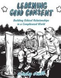 Learning Good Consent Paperback 2ND Edition