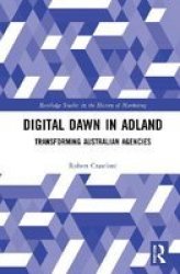 Digital Dawn In Adland - Transforming Australian Agencies Hardcover