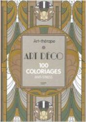 Art Therapy Art Deco & Art Nouveau - 100 Designs Colouring In And Relaxation Hardcover