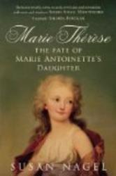 Marie-Therese: The Fate of Marie Antoinette's Daughter