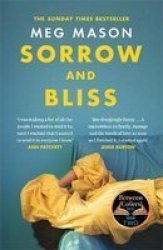 Sorrow And Bliss - A Bbc Two Between The Covers Pick Hardcover
