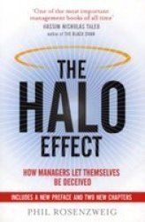 The Halo Effect - How Managers Let Themselves Be Deceived paperback