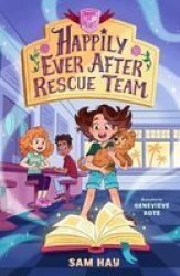 Happily Ever After Rescue Team: Agents Of H.e.a.r.t. Paperback