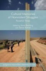 Cultural Memories Of Nonviolent Struggles - Powerful Times Hardcover