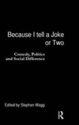Because I Tell a Joke or Two - Comedy, Politics and Social Difference