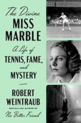 The Divine Miss Marble - A Life Of Tennis Fame And Mystery Hardcover