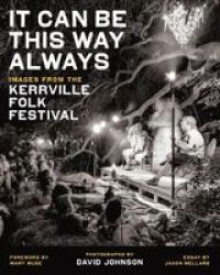 It Can Be This Way Always - Images From The Kerrville Folk Festival Hardcover