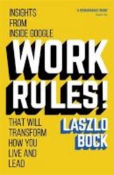 Work Rules - Insights From Inside Google That Will Transform How You Live And Lead Paperback