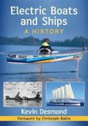 Electric Boats And Ships - A History Paperback