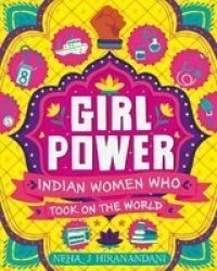 Girl Power: Indian Women Who Took On The World Paperback