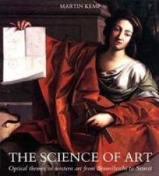 Science Of Art - Optical Themes In Western Art From Brunelleschi To Seurat Paperback New Ed
