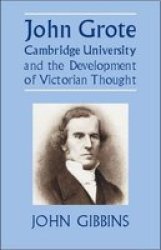 John Grote, Cambridge University and the Development of Victorian Thought