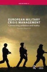 European Military Crisis Management - Connecting Ambition And Reality Hardcover