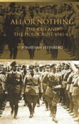 All Or Nothing - The Axis And The Holocaust 1941-43 Hardcover 2ND New Edition