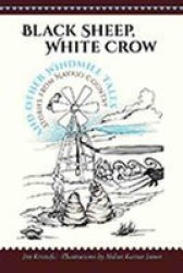 Black Sheep White Crow And Other Windmill Tales - Stories From Navajo Country Paperback