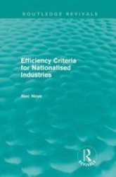 Efficiency Criteria For Nationalised Industries Hardcover
