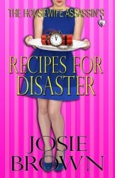 The Housewife Assassin's Recipes For Disaster The Housewife Assassin Series Volume 6